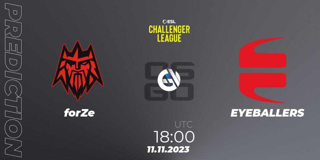 Pronósticos forZe - EYEBALLERS. 11.11.23. ESL Challenger League Season 46: Europe - CS2 (CS:GO)