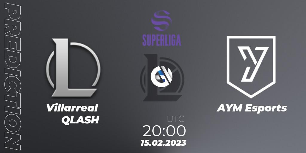 Pronósticos Villarreal QLASH - AYM Esports. 15.02.2023 at 20:00. LVP Superliga 2nd Division Spring 2023 - Group Stage - LoL