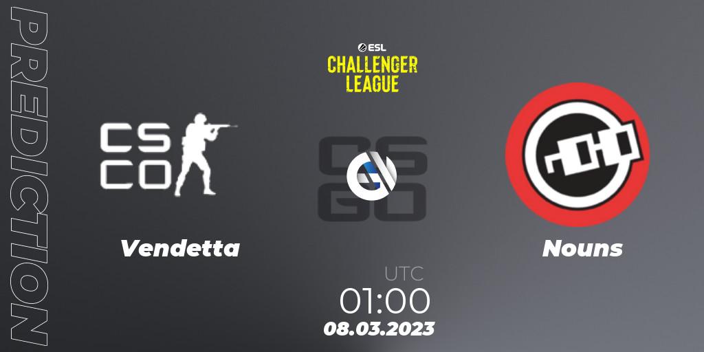 Pronósticos Vendetta - Nouns. 08.03.2023 at 02:00. ESL Challenger League Season 44: North America - Counter-Strike (CS2)