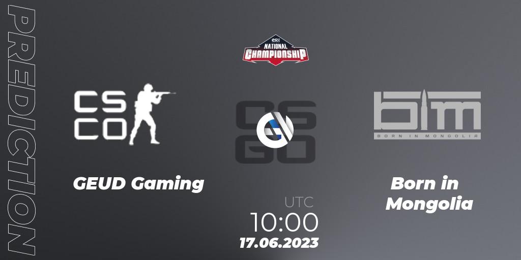 Pronósticos GEUD Gaming - Born in Mongolia. 17.06.2023 at 10:00. ESN National Championship 2023 - Counter-Strike (CS2)