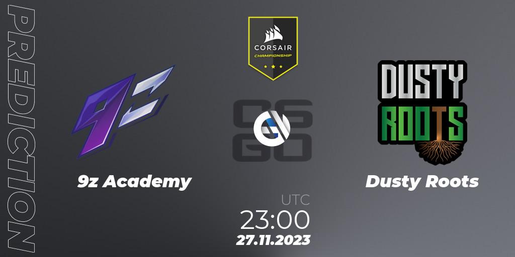 Pronósticos 9z Academy - Dusty Roots. 27.11.2023 at 23:00. Corsair Championship 2023 - Counter-Strike (CS2)