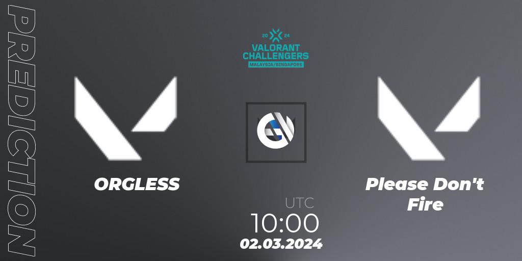 Pronósticos ORGLESS - Please Don't Fire. 02.03.2024 at 10:00. VALORANT Challengers Malaysia & Singapore 2024: Split 1 - VALORANT