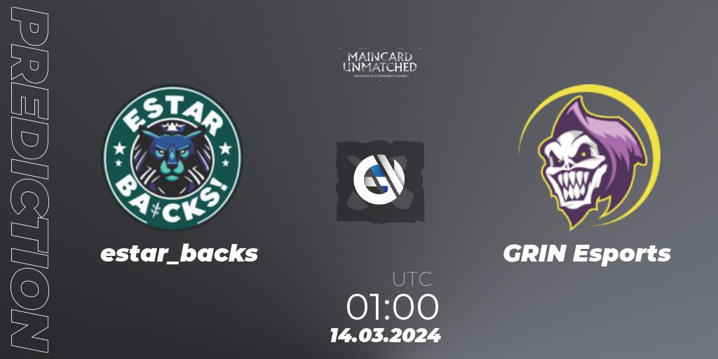 Pronósticos estar_backs - GRIN Esports. 14.03.2024 at 01:00. Maincard Unmatched - March - Dota 2