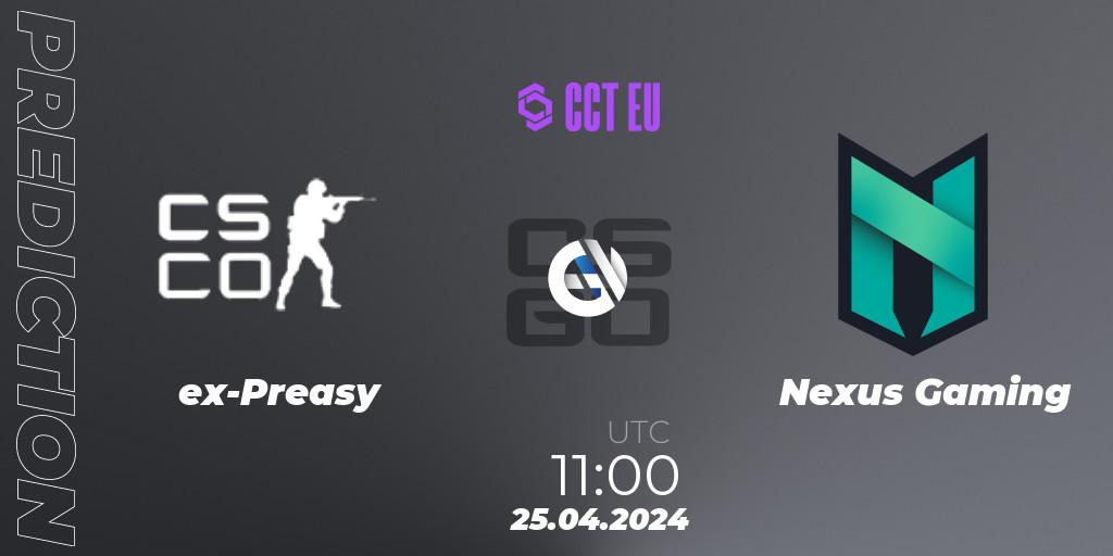 Pronósticos ex-Preasy - Nexus Gaming. 25.04.24. CCT Season 2 Europe Series 1 - CS2 (CS:GO)