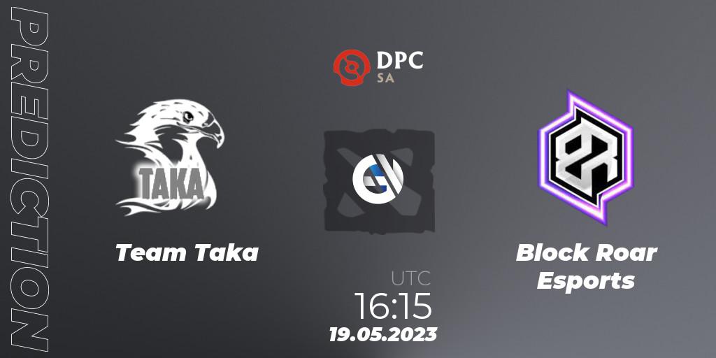 Pronósticos Team Taka - Block Roar Esports. 19.05.23. DPC SA 2023 Tour 3: Open Qualifier #3 - Dota 2