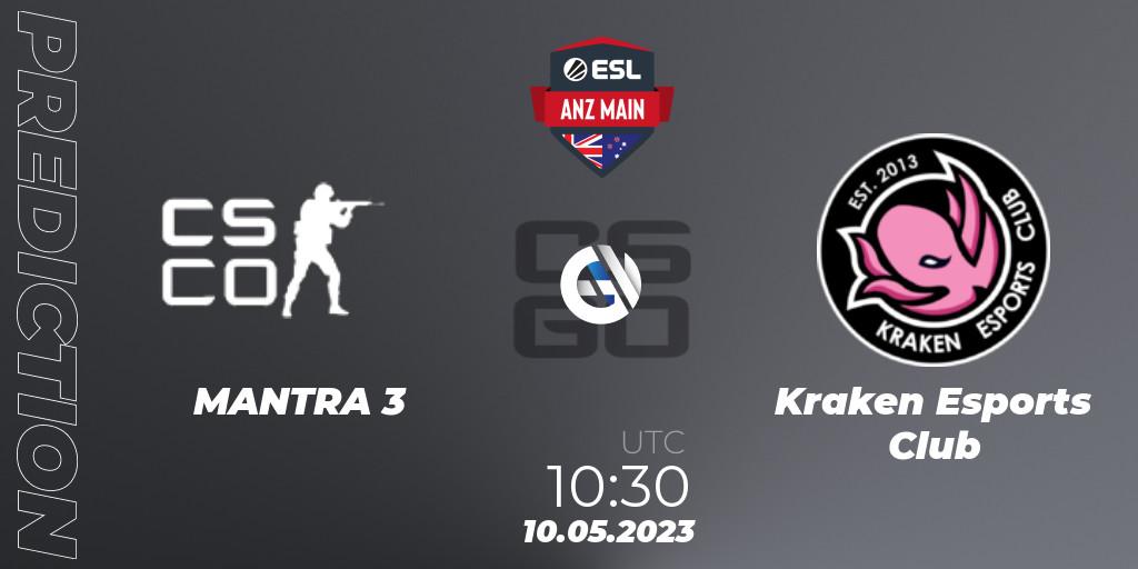 Pronósticos MANTRA 3 - Kraken Esports Club. 10.05.2023 at 10:30. ESL ANZ Main Season 16 - Counter-Strike (CS2)