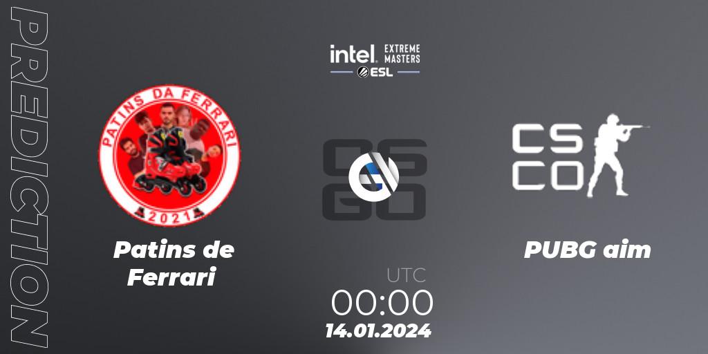Pronósticos Patins de Ferrari - PUBG aim. 14.01.2024 at 19:40. Intel Extreme Masters China 2024: South American Open Qualifier #1 - Counter-Strike (CS2)