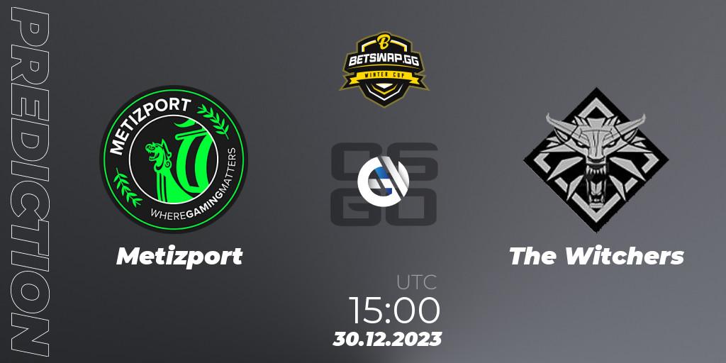 Pronósticos Metizport - The Witchers. 30.12.2023 at 15:00. Betswap Winter Cup 2023 - Counter-Strike (CS2)
