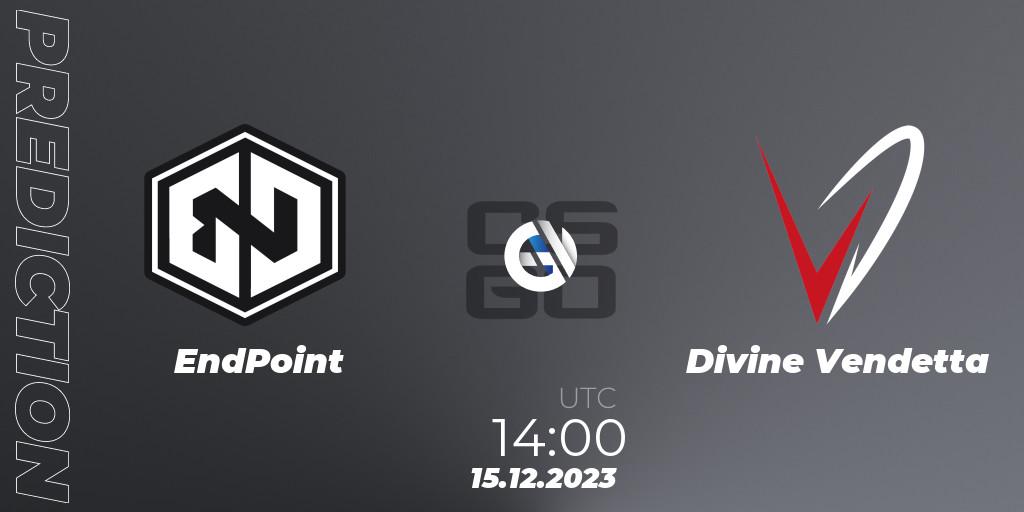 Pronósticos EndPoint - Divine Vendetta. 15.12.2023 at 15:00. Monsters Reloaded 2023 - Counter-Strike (CS2)