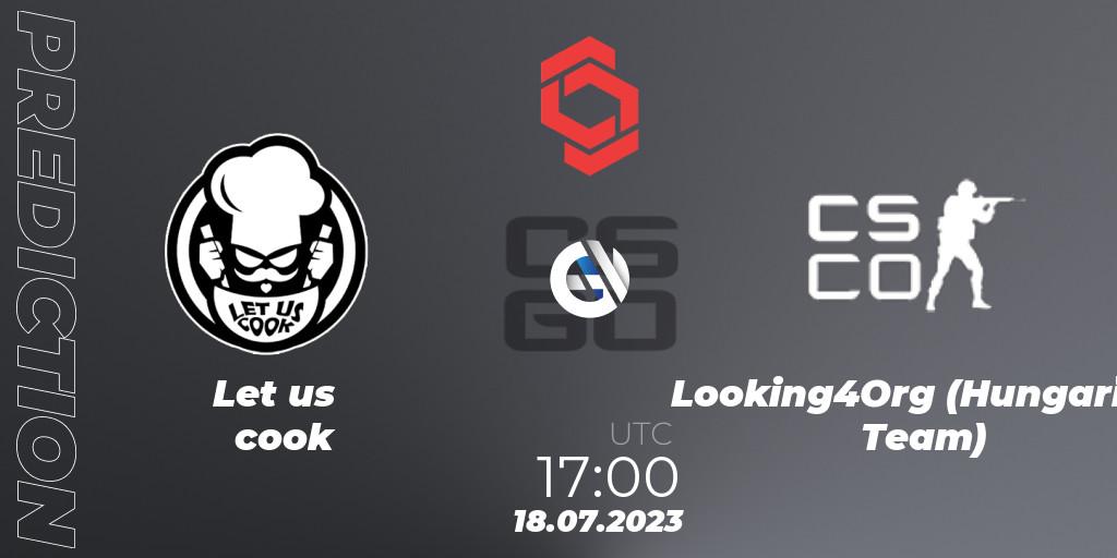 Pronósticos Let us cook - Looking4Org (Hungarian Team). 18.07.2023 at 17:00. CCT Central Europe Series #7: Closed Qualifier - Counter-Strike (CS2)