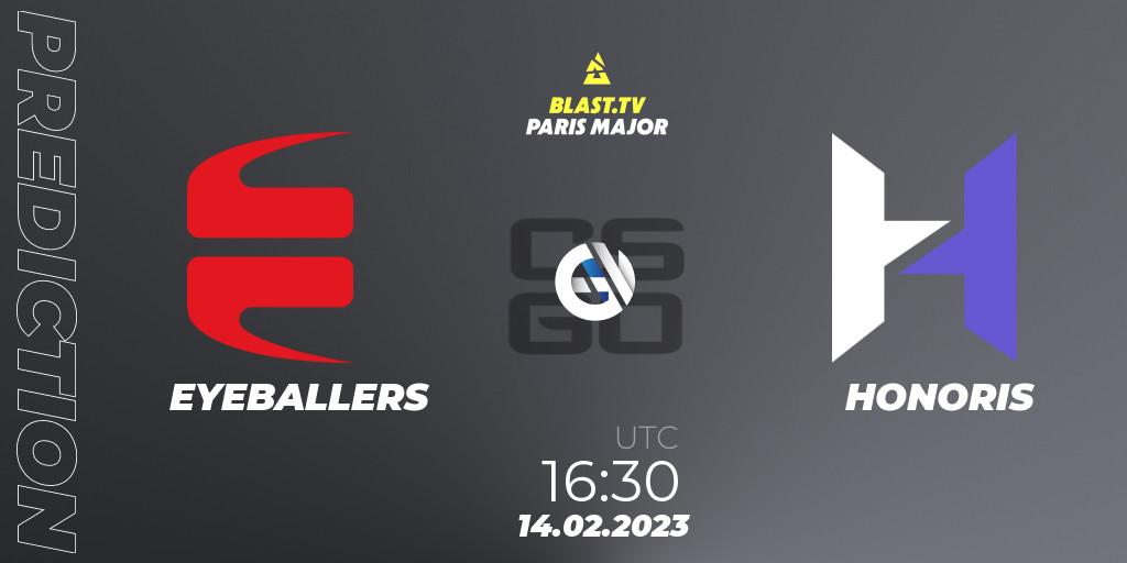 Pronósticos EYEBALLERS - HONORIS. 14.02.2023 at 16:30. BLAST.tv Paris Major 2023 Europe RMR Open Qualifier - Counter-Strike (CS2)