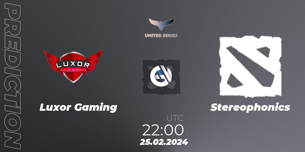 Pronósticos Luxor Gaming - Stereophonics. 06.02.24. United Series 1 - Dota 2