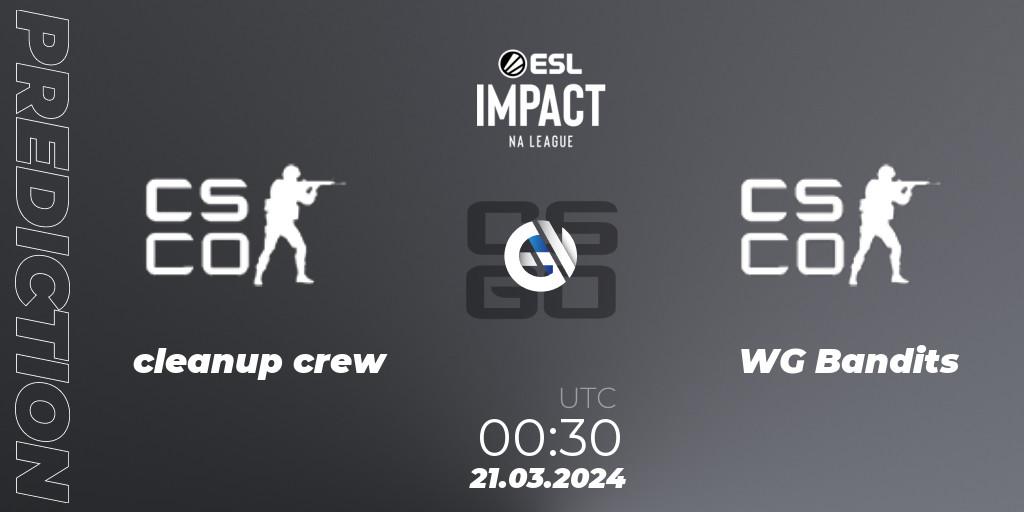 Pronósticos cleanup crew - WG Bandits. 21.03.2024 at 00:30. ESL Impact League Season 5: North America - Counter-Strike (CS2)