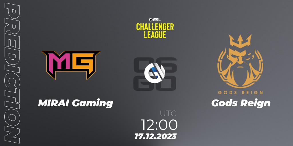 Pronósticos MIRAI Gaming - Gods Reign. 17.12.2023 at 12:30. ESL Challenger League Season 46 Relegation: Asia-Pacific - Counter-Strike (CS2)