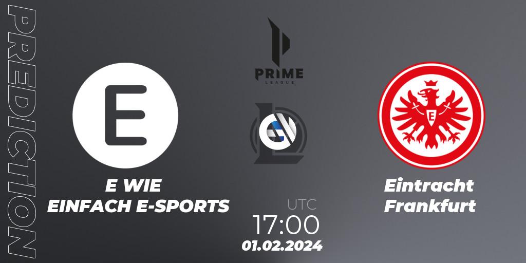 Pronósticos E WIE EINFACH E-SPORTS - Eintracht Frankfurt. 01.02.2024 at 17:00. Prime League Spring 2024 - Group Stage - LoL