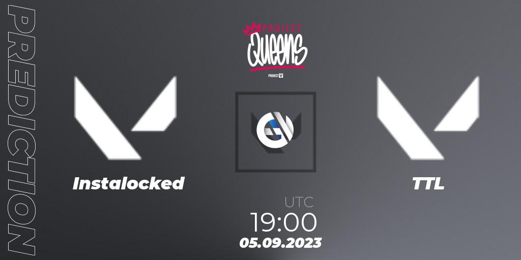 Pronósticos Instalocked - TTL. 05.09.2023 at 19:00. Project Queens 2023 - Split 3 - Group Stage - VALORANT