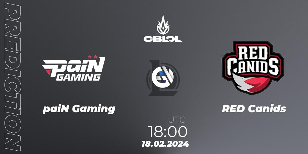 Pronósticos paiN Gaming - RED Canids. 18.02.24. CBLOL Split 1 2024 - Group Stage - LoL
