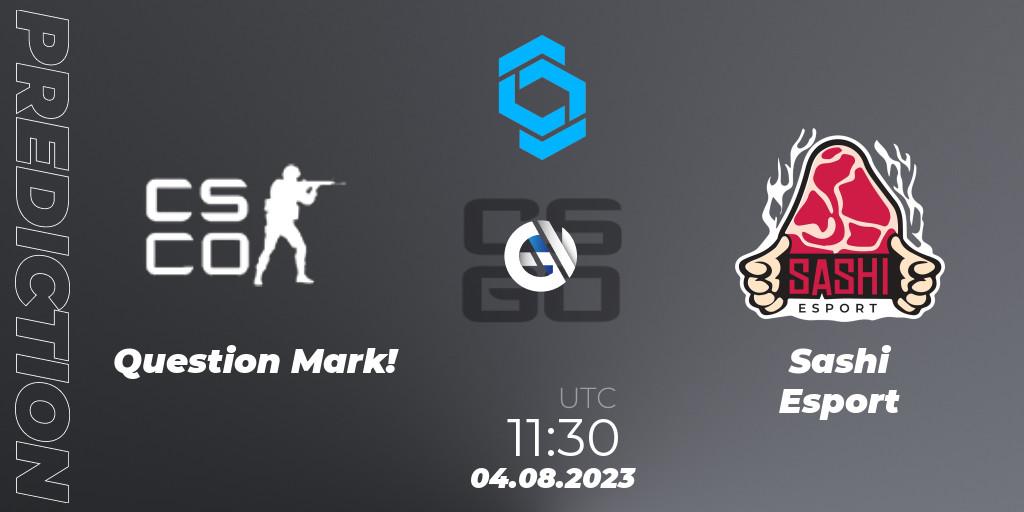 Pronósticos Question Mark! - Sashi Esport. 04.08.2023 at 11:30. CCT East Europe Series #1: Closed Qualifier - Counter-Strike (CS2)