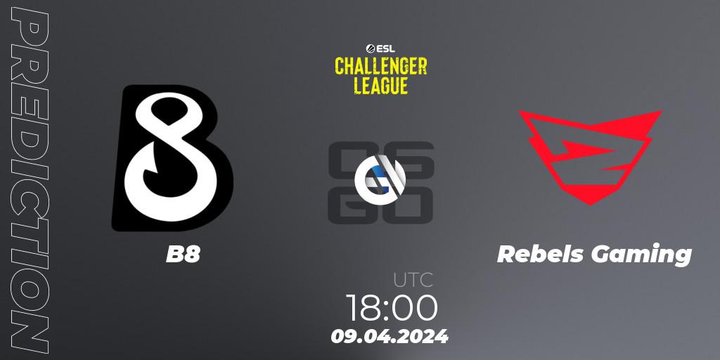 Pronósticos B8 - Rebels Gaming. 09.04.24. ESL Challenger League Season 47: Europe - CS2 (CS:GO)
