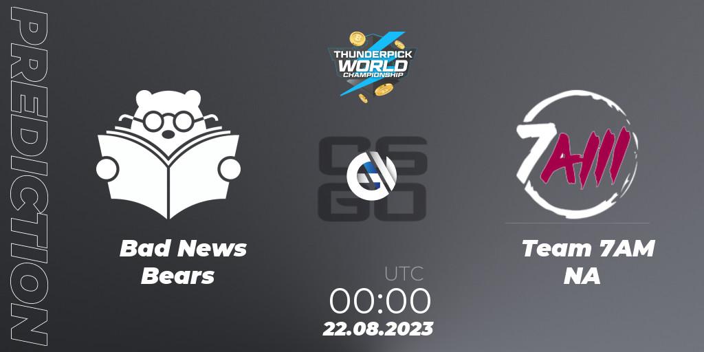 Pronósticos Bad News Bears - Team 7AM NA. 22.08.2023 at 00:00. Thunderpick World Championship 2023: North American Qualifier #2 - Counter-Strike (CS2)