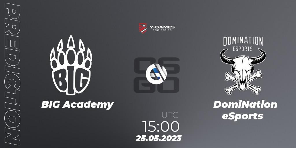 Pronósticos BIG Academy - DomiNation eSports. 23.05.23. Y-Games PRO Series 2023 - CS2 (CS:GO)