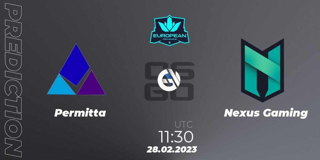 Pronósticos Permitta - Nexus Gaming. 28.02.2023 at 11:30. European Pro League Season 6 - Counter-Strike (CS2)