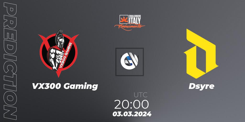 Pronósticos VX300 Gaming - Dsyre. 03.03.2024 at 20:00. VALORANT Challengers 2024 Italy: Rinascimento Split 1 - VALORANT