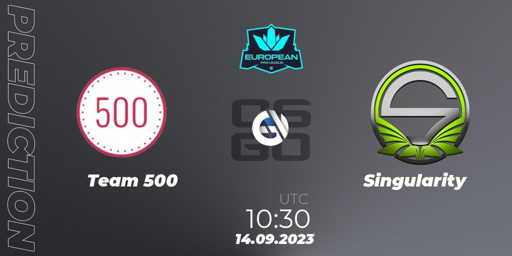 Pronósticos Team 500 - Singularity. 14.09.23. European Pro League Season 10 - CS2 (CS:GO)