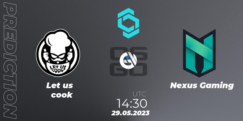 Pronósticos Let us cook - Nexus Gaming. 29.05.2023 at 14:30. CCT North Europe Series 5 - Counter-Strike (CS2)