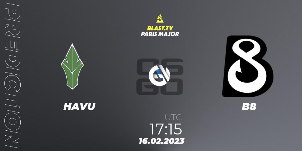 Pronósticos HAVU - B8. 16.02.2023 at 17:00. BLAST.tv Paris Major 2023 Europe RMR Closed Qualifier A - Counter-Strike (CS2)