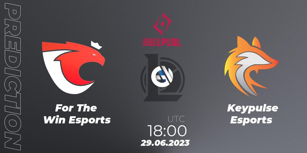 Pronósticos For The Win Esports - Keypulse Esports. 29.06.23. LPLOL Split 2 2023 - Group Stage - LoL