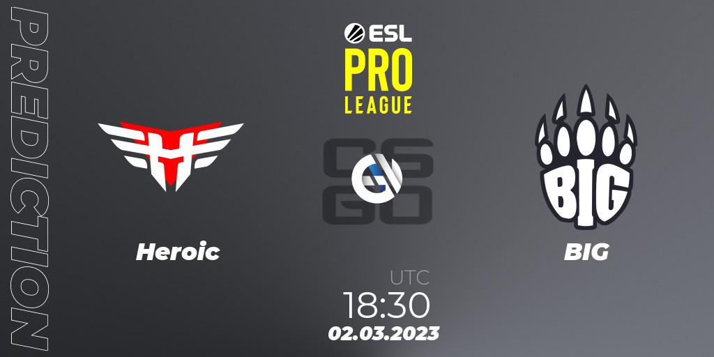 Pronósticos Heroic - BIG. 02.03.2023 at 18:30. ESL Pro League Season 17 - Counter-Strike (CS2)