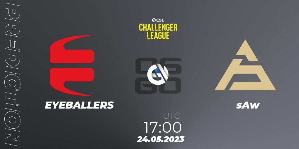 Pronósticos EYEBALLERS - sAw. 24.05.2023 at 17:00. ESL Challenger League Season 45: Europe - Counter-Strike (CS2)