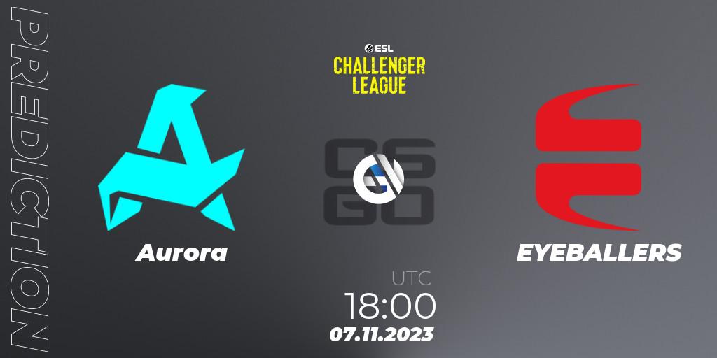 Pronósticos Aurora - EYEBALLERS. 07.11.23. ESL Challenger League Season 46: Europe - CS2 (CS:GO)