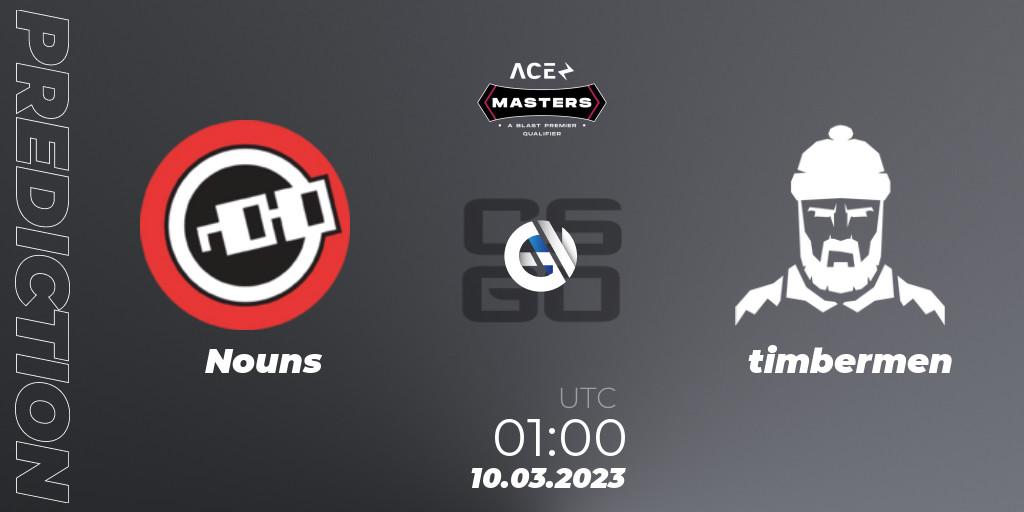 Pronósticos Nouns - timbermen. 10.03.2023 at 01:00. Ace North American Masters Spring 2023 - BLAST Premier Qualifier - Counter-Strike (CS2)