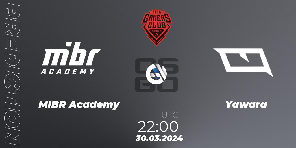 Pronósticos MIBR Academy - Yawara. 30.03.24. Gamers Club Liga Série A: March 2024 - CS2 (CS:GO)