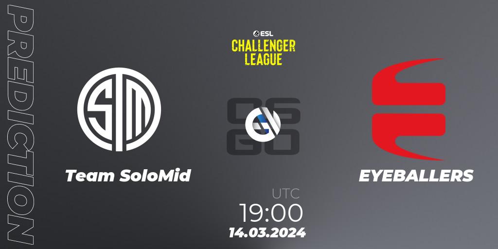 Pronósticos Team SoloMid - EYEBALLERS. 14.03.24. ESL Challenger League Season 47: Europe - CS2 (CS:GO)