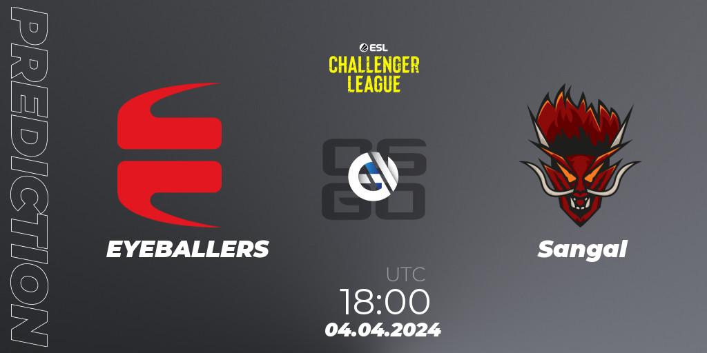 Pronósticos EYEBALLERS - Sangal. 04.04.24. ESL Challenger League Season 47: Europe - CS2 (CS:GO)