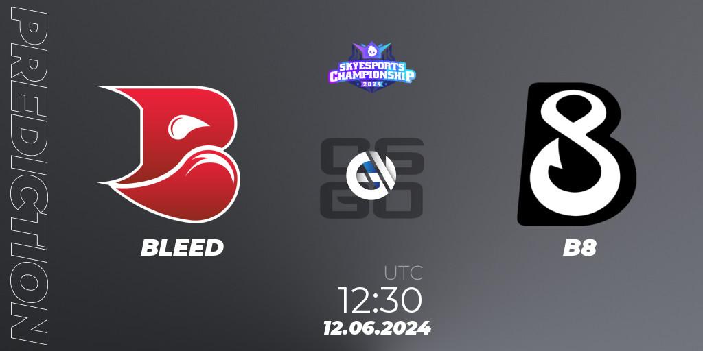 Pronósticos BLEED - B8. 12.06.2024 at 12:50. Skyesports Championship 2024: European Qualifier - Counter-Strike (CS2)