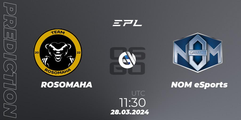 Pronósticos ROSOMAHA - NOM eSports. 28.03.24. European Pro League Season 16: Division 2 - CS2 (CS:GO)