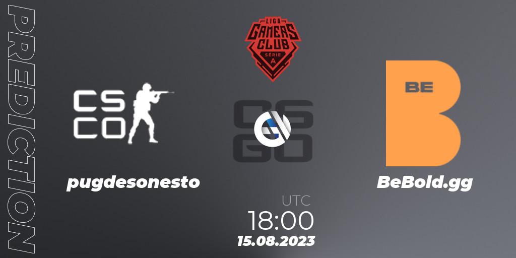 Pronósticos pugdesonesto - BeBold.gg. 15.08.2023 at 18:00. Gamers Club Liga Série A: August 2023 - Counter-Strike (CS2)