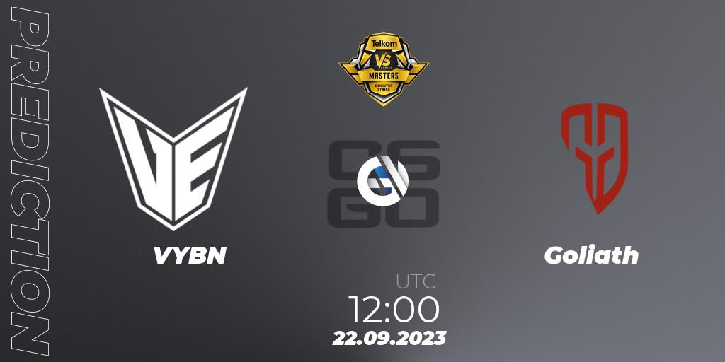 Pronósticos VYBN - Goliath. 22.09.2023 at 12:00. VS Gaming League Masters 2023 - Counter-Strike (CS2)
