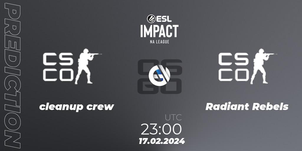 Pronósticos cleanup crew - Radiant Rebels. 17.02.2024 at 23:00. ESL Impact League Season 5: North American Division - Open Qualifier #2 - Counter-Strike (CS2)