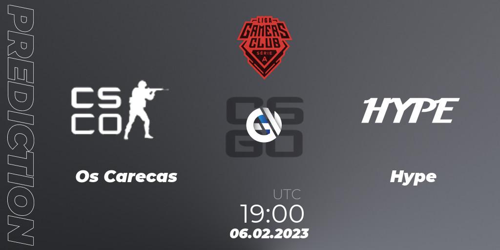 Pronósticos Os Carecas - Hype. 06.02.23. Gamers Club Liga Série A: January 2023 - CS2 (CS:GO)
