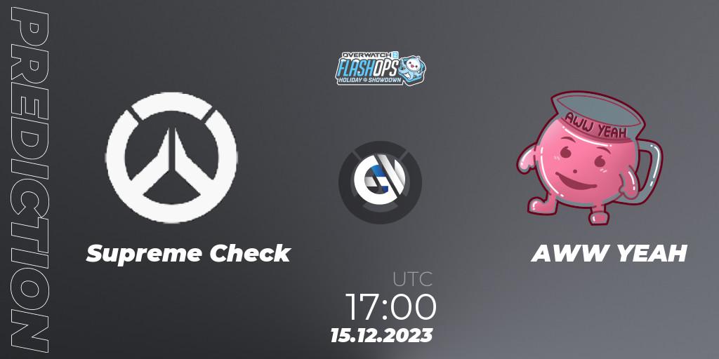 Pronósticos Supreme Check - AWW YEAH. 15.12.23. Flash Ops Holiday Showdown - EMEA - Overwatch