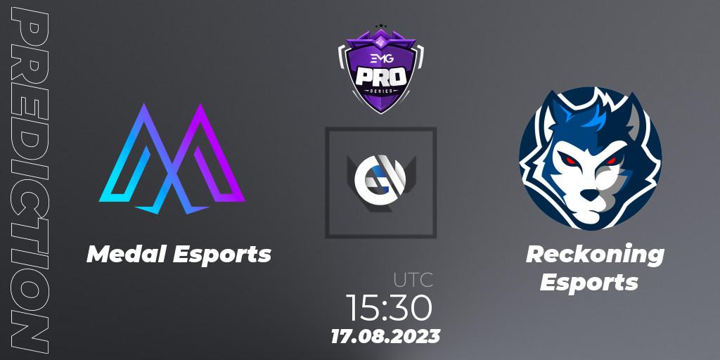 Pronósticos Medal Esports - Reckoning Esports. 17.08.2023 at 15:30. EMG Pro Series: South Asia - VALORANT
