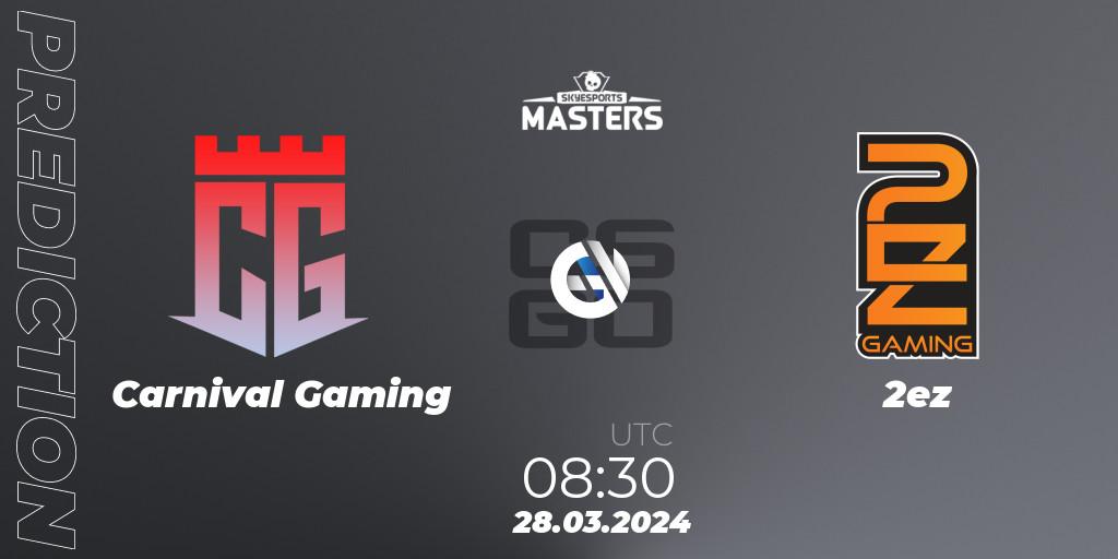 Pronósticos Carnival Gaming - 2ez. 28.03.24. Skyesports Masters 2024: Indian Qualifier - CS2 (CS:GO)