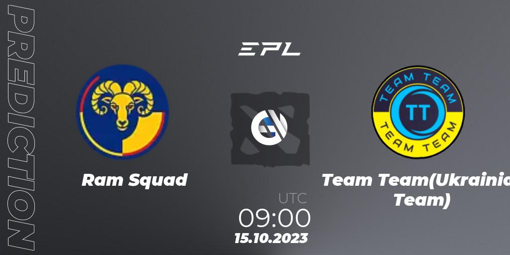 Pronósticos Ram Squad - Team Team(Ukrainian Team). 15.10.2023 at 09:00. European Pro League Season 13 - Dota 2