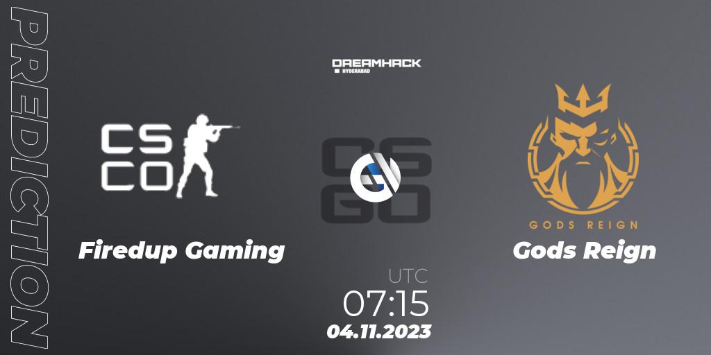 Pronósticos Firedup Gaming - Gods Reign. 04.11.2023 at 06:00. DreamHack Hyderabad Invitational 2023 - Counter-Strike (CS2)