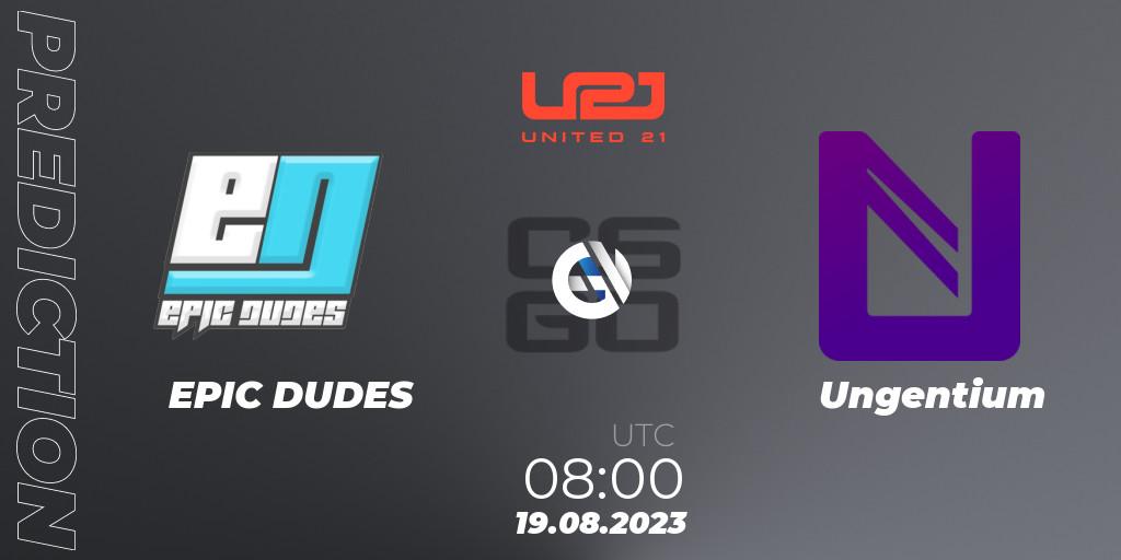 Pronósticos EPIC DUDES - Ungentium. 19.08.2023 at 08:00. United21 Season 5 - Counter-Strike (CS2)